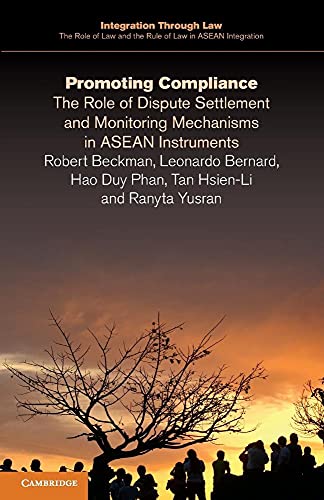 Stock image for Promoting Compliance: The Role of Dispute Settlement and Monitoring Mechanisms in ASEAN Instruments (Integration through Law:The Role of Law and the Rule of Law in ASEAN Integration, Series Number 12) for sale by MusicMagpie