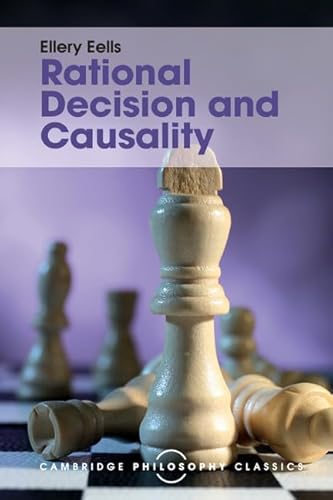 9781316507957: Rational Decision and Causality (Cambridge Philosophy Classics)