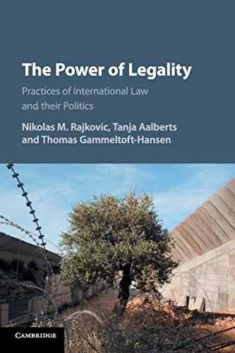 Beispielbild fr The Power of Legality: Practices of International Law and their Politics zum Verkauf von Revaluation Books