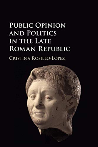 Stock image for Public Opinion and Politics in the Late Roman Republic for sale by Lucky's Textbooks