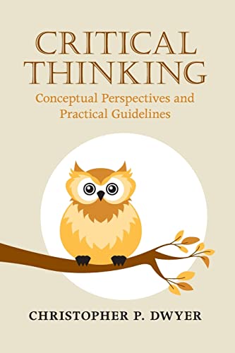 Stock image for Critical Thinking: Conceptual Perspectives And Practical Guidelines for sale by SecondSale