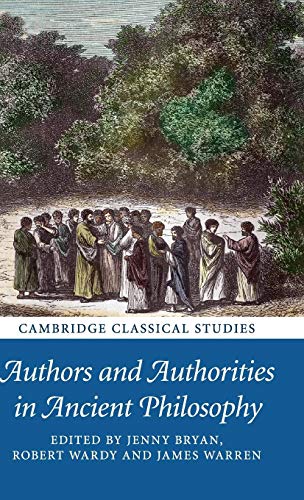 Beispielbild fr Authors and Authorities in Ancient Philosophy (Cambridge Classical Studies) zum Verkauf von Prior Books Ltd