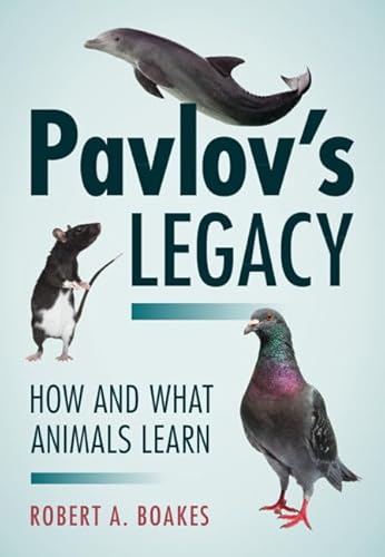 Imagen de archivo de Pavlov's Legacy: How and What Animals Learn a la venta por Goodbooks Company