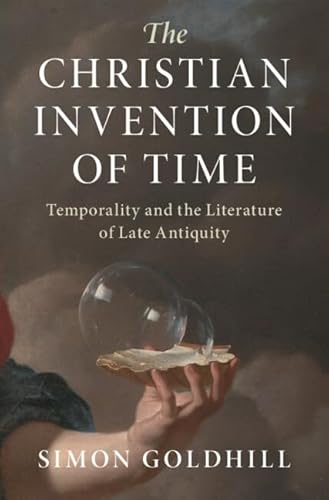 Beispielbild fr The Christian Invention of Time zum Verkauf von Blackwell's