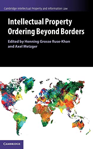 Imagen de archivo de Intellectual Property Ordering beyond Borders (Cambridge Intellectual Property and Information Law) a la venta por WorldofBooks