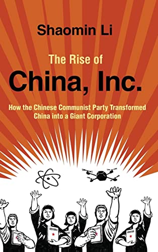 Stock image for Rise of China, Inc. : How the Chinese Communist Party Transformed China into a Giant Corporation for sale by GreatBookPrices