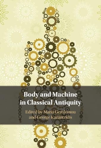 Stock image for Body and Machine in Classical Antiquity for sale by Brook Bookstore On Demand