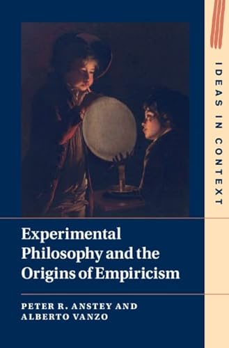 Imagen de archivo de Experimental Philosophy and the Origins of Empiricism a la venta por Moe's Books