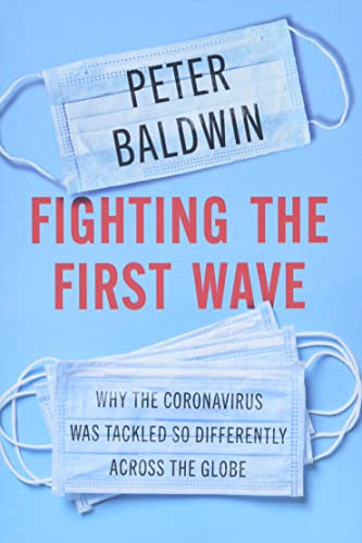 Beispielbild fr Fighting the First Wave: Why the Coronavirus Was Tackled So Differently Across the Globe zum Verkauf von Chiron Media