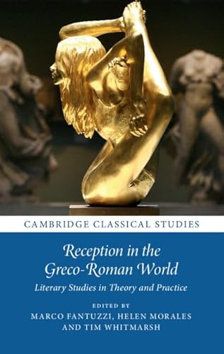 Stock image for Reception in the GrecoRoman World Literary Studies in Theory and Practice Cambridge Classical Studies for sale by PBShop.store US