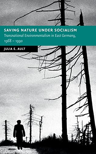 Beispielbild fr Saving Nature Under Socialism: Transnational Environmentalism in East Germany, 1968 ? 1990 (New Studies in European History) zum Verkauf von Lucky's Textbooks