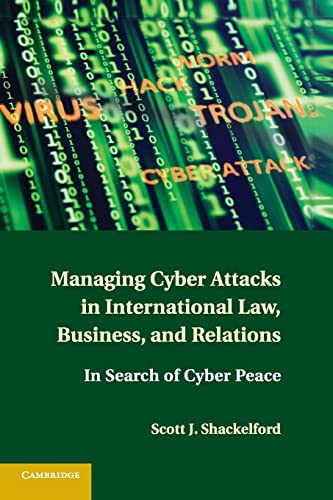Beispielbild fr Managing Cyber Attacks in International Law, Business, and Relations: In Search of Cyber Peace zum Verkauf von BooksRun