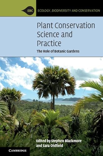 Stock image for Plant Conservation Science and Practice The Role of Botanic Gardens Ecology, Biodiversity and Conservation for sale by Basi6 International
