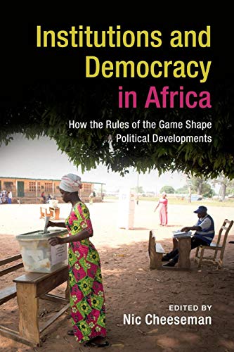 Stock image for Institutions and Democracy in Africa: How the Rules of the Game Shape Political Developments for sale by Zoom Books Company