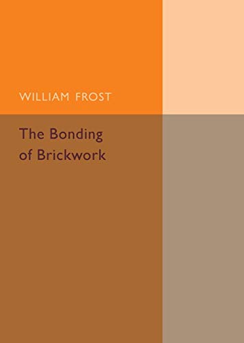 The Bonding Of Brickwork - Frost William, Frost William