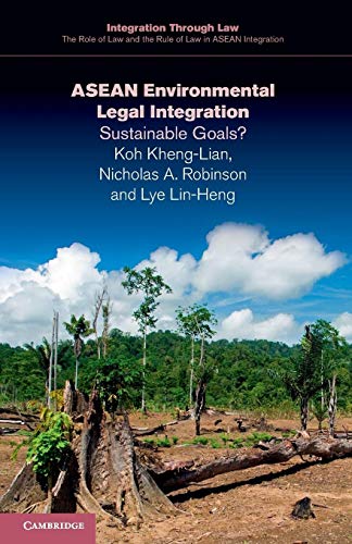 Imagen de archivo de ASEAN Environmental Legal Integration: Sustainable Goals? (Integration Through Law:The Role of Law and the Rule of Law in ASEAN Integration) a la venta por Prior Books Ltd