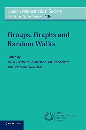 Stock image for Groups, Graphs and Random Walks: 436 (London Mathematical Society Lecture Note Series, Series Number 436) for sale by Cambridge Rare Books