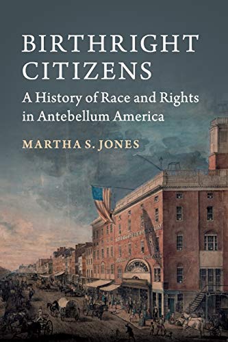 Stock image for Birthright Citizens: A History of Race and Rights in Antebellum America (Studies in Legal History) for sale by Housing Works Online Bookstore