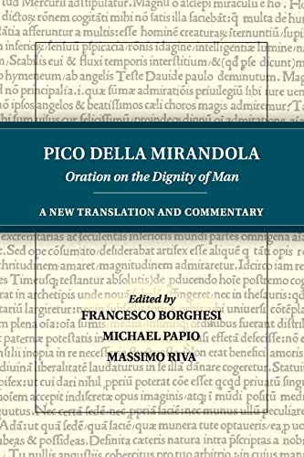 Stock image for Pico della Mirandola: Oration on the Dignity of Man: A New Translation and Commentary for sale by WorldofBooks