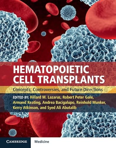 Beispielbild fr Hematopoietic Cell Transplants Hardback with Online Resource: Concepts, Controversies and Future Directions zum Verkauf von Cambridge Rare Books