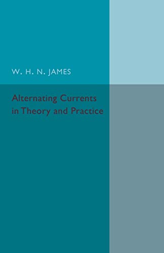 Stock image for Alternating Currents in Theory and Practice for sale by Chiron Media