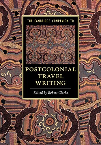 Stock image for The Cambridge Companion to Postcolonial Travel Writing for sale by Blackwell's