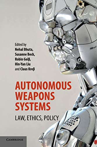 Beispielbild fr Autonomous Weapons Systems: Law, Ethics, Policy zum Verkauf von Revaluation Books