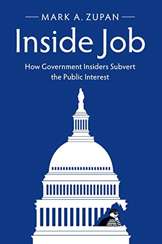 Stock image for Inside Job: How Government Insiders Subvert the Public Interest for sale by ThriftBooks-Atlanta