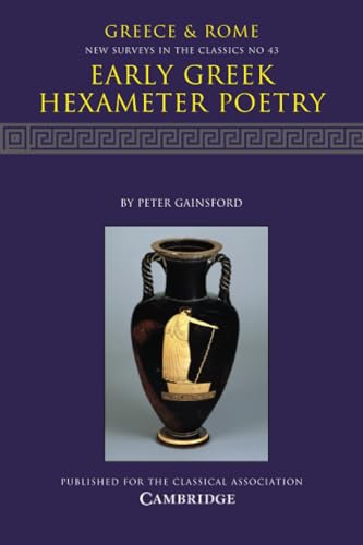 Imagen de archivo de Early Greek Hexameter Poetry: 43 (New Surveys in the Classics, Series Number 43) a la venta por WorldofBooks