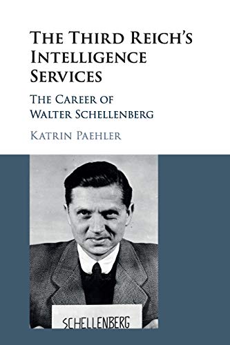 The Third Reich's Intelligence Services: The Career of Walter Schellenberg (Paperback or Softback) - Paehler, Katrin