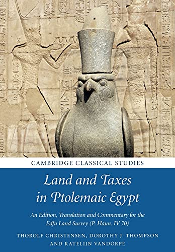 Beispielbild fr Land and Taxes in Ptolemaic Egypt : An Edition, Translation and Commentary for the Edfu Land Survey P. Haun. IV 70 zum Verkauf von GreatBookPrices