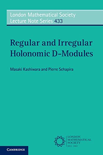 Imagen de archivo de Regular and Irregular Holonomic D-Modules (London Mathematical Society Lecture Note Series, Series Number 433) a la venta por Ludilivre Photobooks