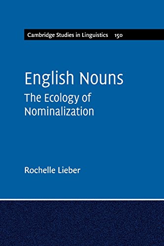9781316613870: English Nouns: The Ecology of Nominalization: 150 (Cambridge Studies in Linguistics, Series Number 150)
