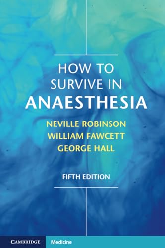 Imagen de archivo de How to Survive in Anaesthesia: A Guide for Trainees a la venta por Revaluation Books