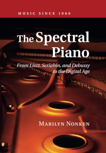 Beispielbild fr The Spectral Piano (Music since 1900) zum Verkauf von Books Unplugged