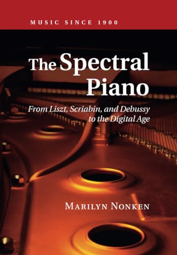 Imagen de archivo de The Spectral Piano (Music since 1900) a la venta por Lucky's Textbooks