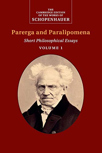 Stock image for Schopenhauer: Parerga and Paralipomena: Volume 1: Short Philosophical Essays (The Cambridge Edition of the Works of Schopenhauer) for sale by Books Unplugged