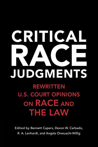 Beispielbild fr Critical Race Judgments Rewritten U. S. Court Opinions on Race and the Law zum Verkauf von Michener & Rutledge Booksellers, Inc.