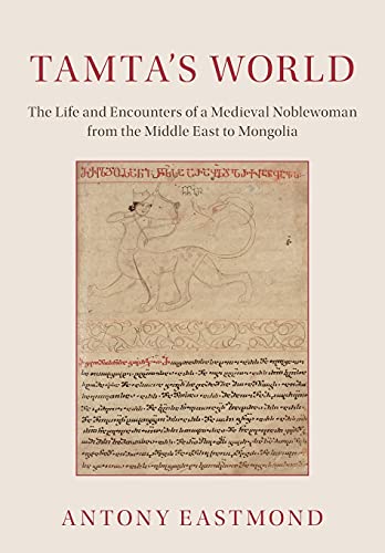 Imagen de archivo de Tamta's World : The Life and Encounters of a Medieval Noblewoman from the Middle East to Mongolia a la venta por GreatBookPrices