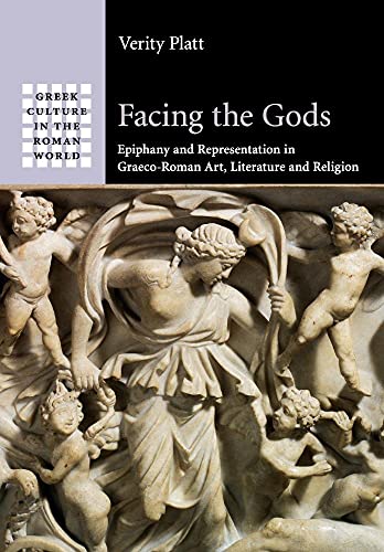 9781316619193: Facing the Gods: Epiphany and Representation in Graeco-Roman Art, Literature and Religion