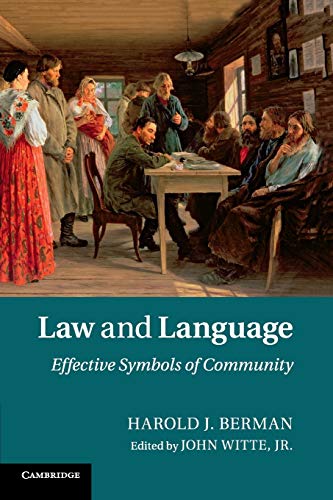 Law and Language: Effective Symbols of Community [Paperback] Berman, Harold J.; Witte Jr, John and Várady, Tibor - Berman, Harold J.