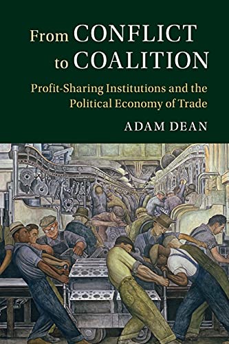Stock image for From Conflict to Coalition: Profit-Sharing Institutions and the Political Economy of Trade (Political Economy of Institutions and Decisions) for sale by WorldofBooks