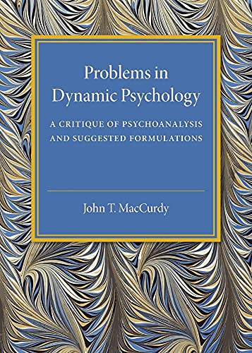9781316620014: Problems in Dynamic Psychology: A Critique of Psychoanalysis and Suggested Formulations