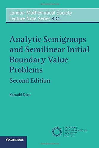 Stock image for Analytic Semigroups and Semilinear Initial Boundary Value Problems (London Mathematical Society Lecture Note Series) for sale by AMM Books
