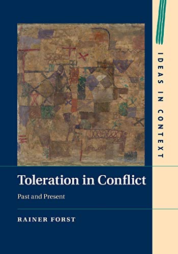 9781316621677: Toleration in Conflict: Past and Present: 103 (Ideas in Context, Series Number 103)