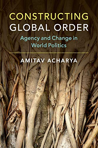 Beispielbild fr Constructing Global Order : Agency and Change in World Politics zum Verkauf von Better World Books