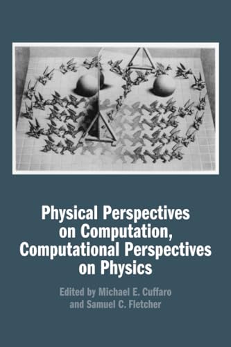 9781316622025: Physical Perspectives on Computation, Computational Perspectives on Physics