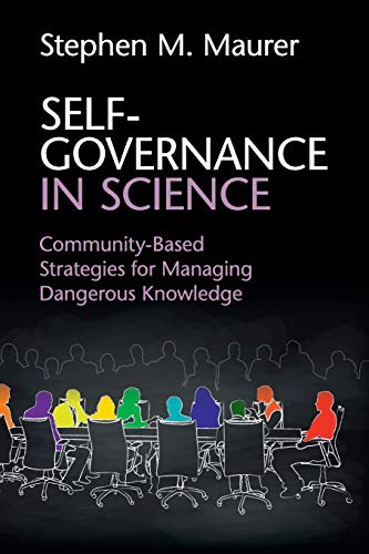Stock image for Self-Governance in Science: Community-Based Strategies for Managing Dangerous Knowledge for sale by AMM Books