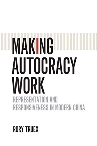 Beispielbild fr Making Autocracy Work: Representation and Responsiveness in Modern China (Cambridge Studies in Comparative Politics) zum Verkauf von BooksRun
