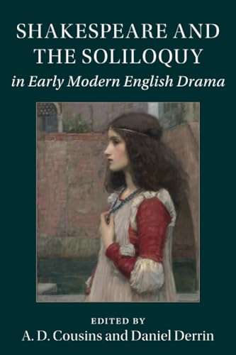 Beispielbild fr Shakespeare and the Soliloquy in Early Modern English Drama zum Verkauf von Prior Books Ltd